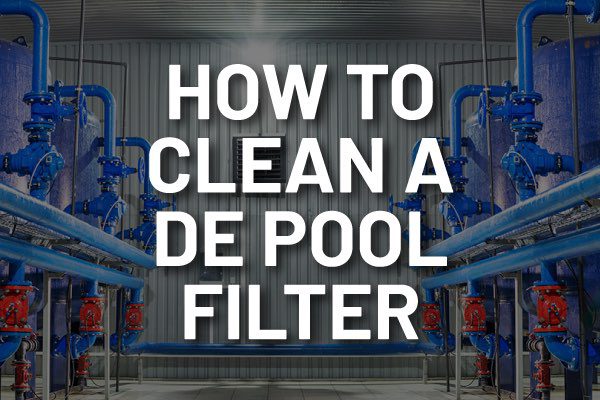 Pool filters with the words, "how to clean a DE pool filter."