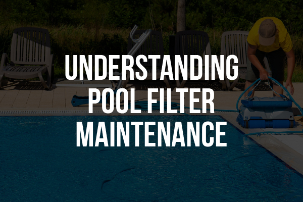 The words "Understanding pool filter maintenance" in front of a swimming pool.